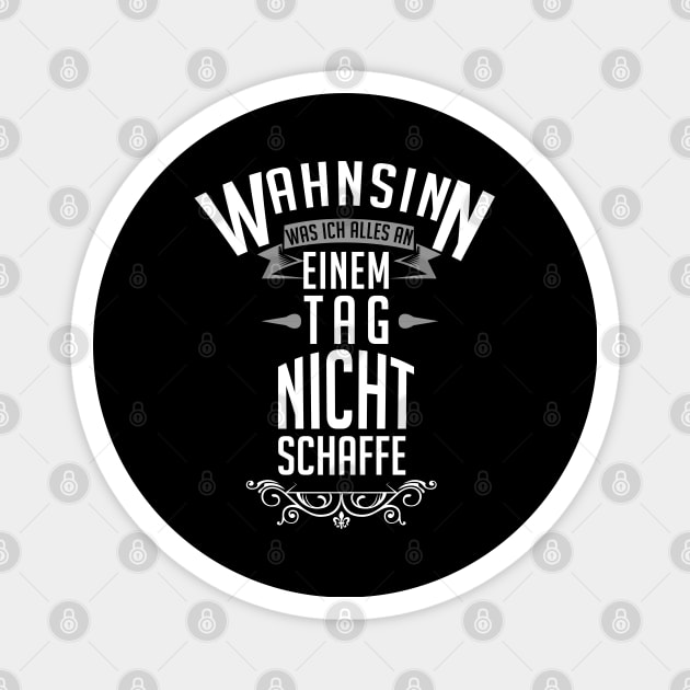 Wahnsinn, was ich alles an einem Tag nicht schaffe! Magnet by schuhboutique-finke